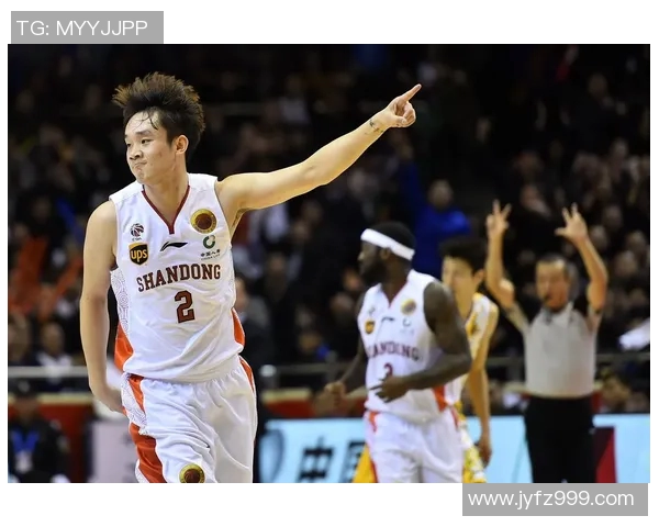 丁彦雨航重返山东队展现实力CBA赛场再续辉煌传奇